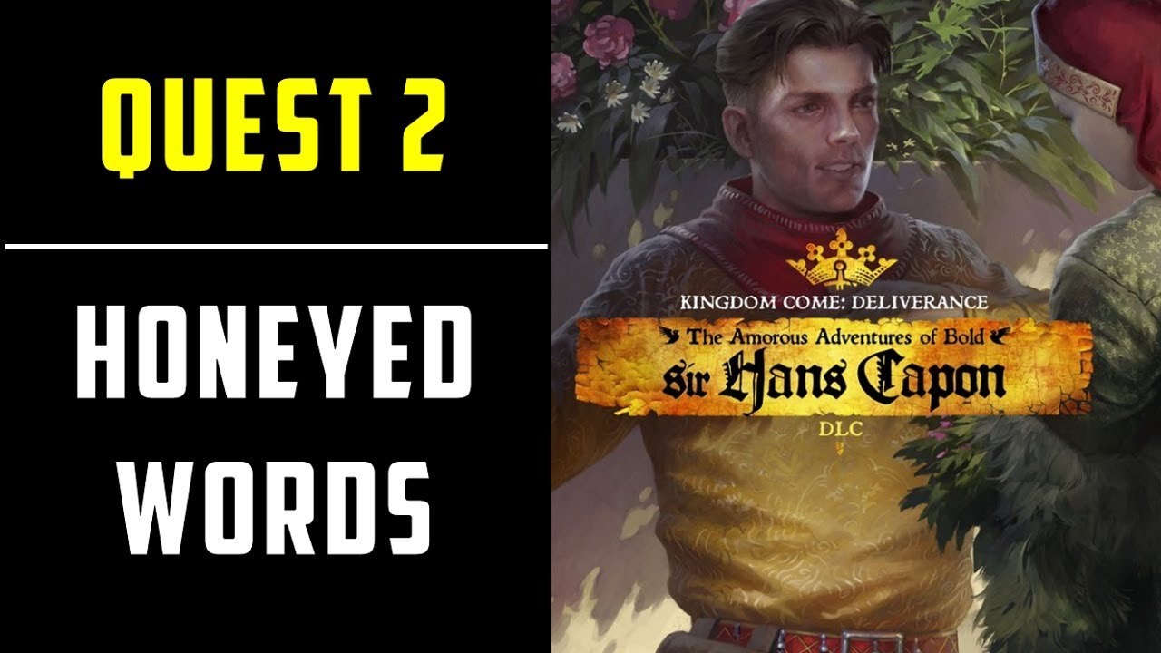 Honeyed Words Quest | Sir Hans Capon DLC | Kingdom Come, освобождение