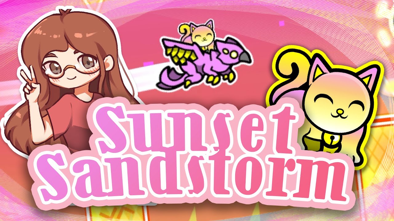 Sunset Sandstorm 100% [New Hardest!]