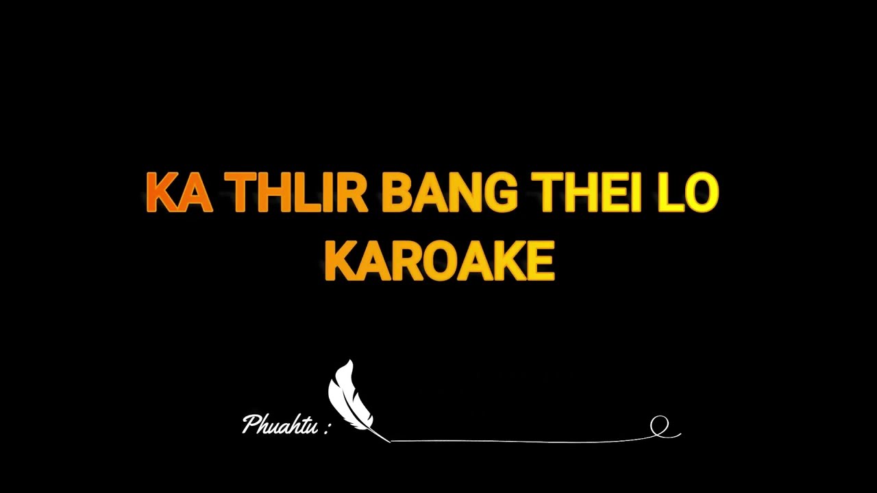 KA THLIR BANG THEI LO || KAROAKE || FEMALE VERSION