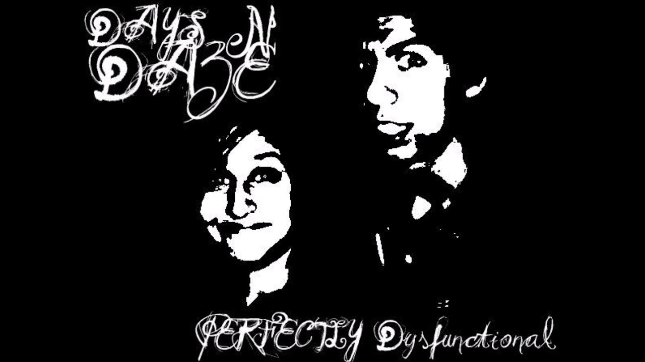 Days N' Daze - Perfectly Disfunctional (Full Album)