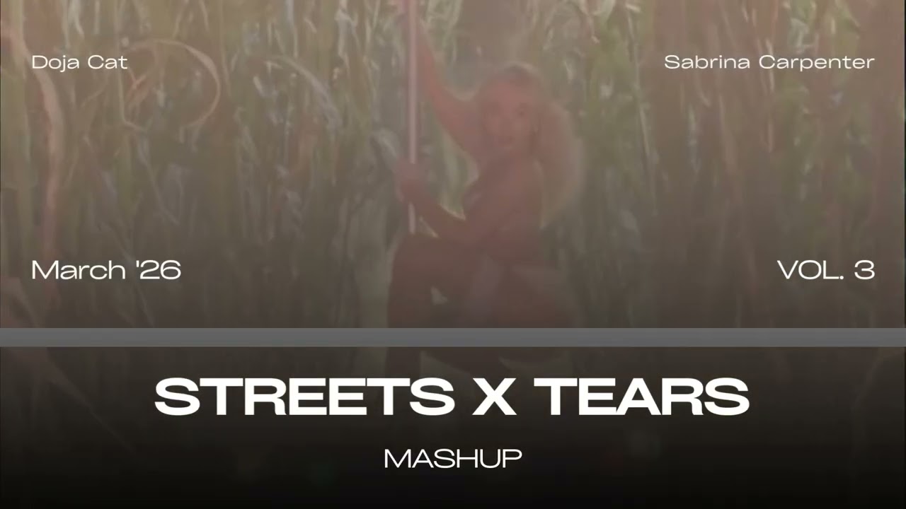 Tears - Sabrina Carpenter x Streets - Doja Cat MASHUP