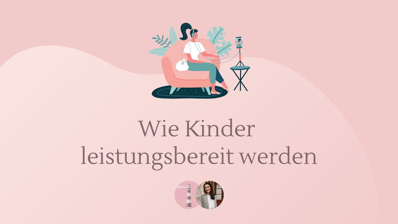 Wie Kinder leistungsbereit werden | Podcast für Eltern | Dr. Martina Stotz