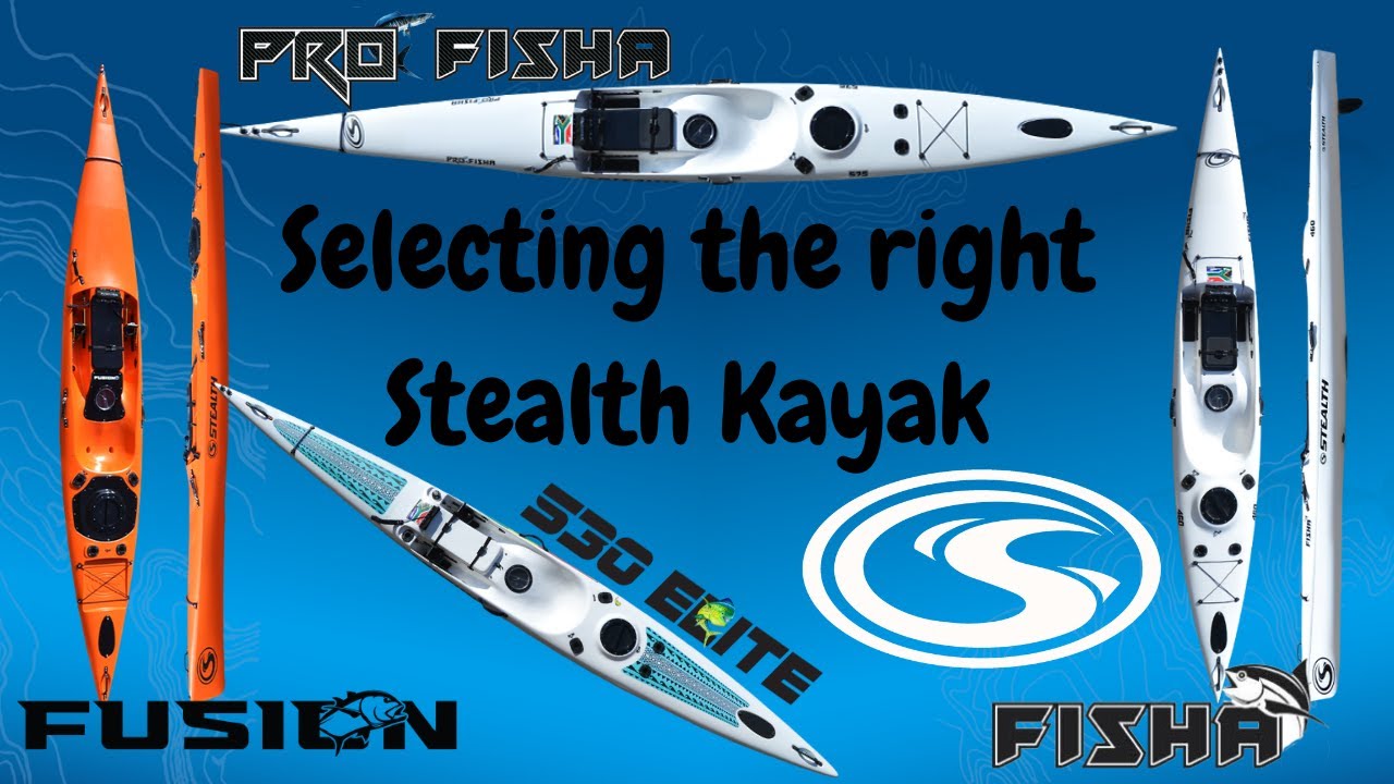 Selecting the right Stealth Kayak