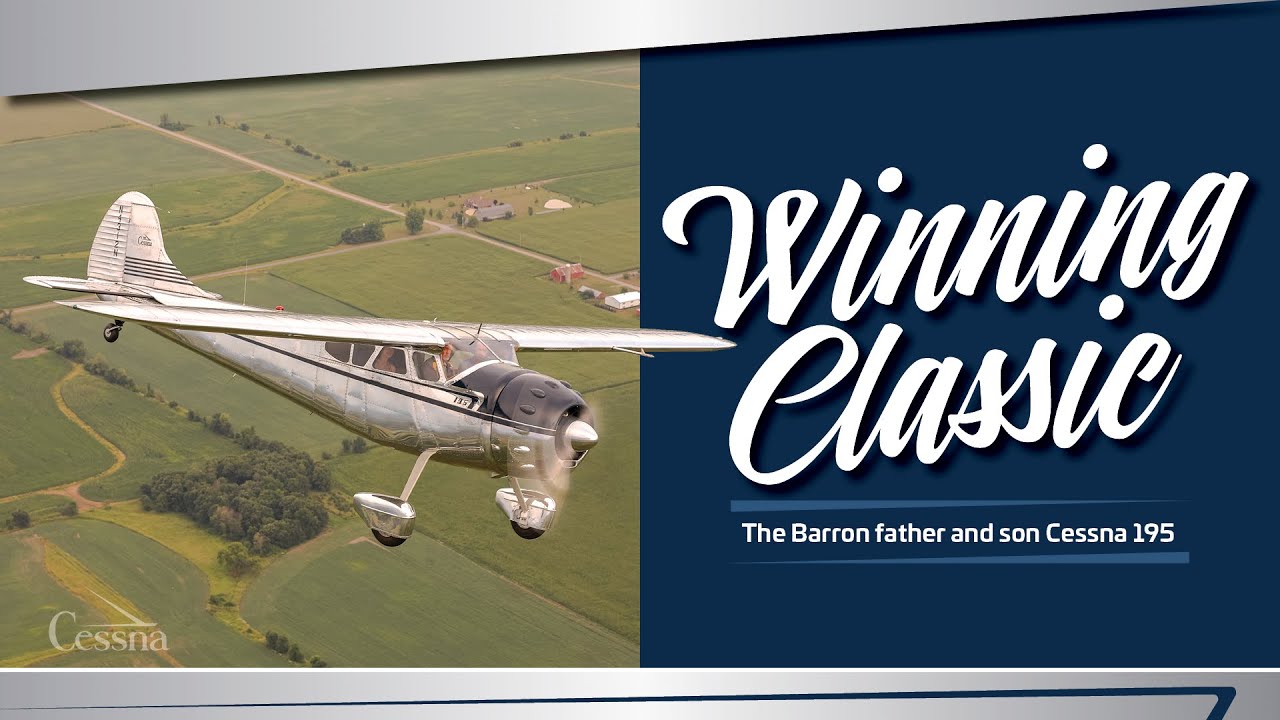 Winning Classic | The Barron father and son Cessna 195