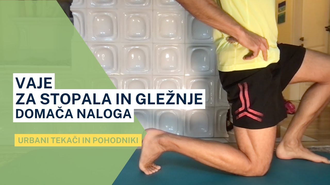 Vaje za stopala in gleženje