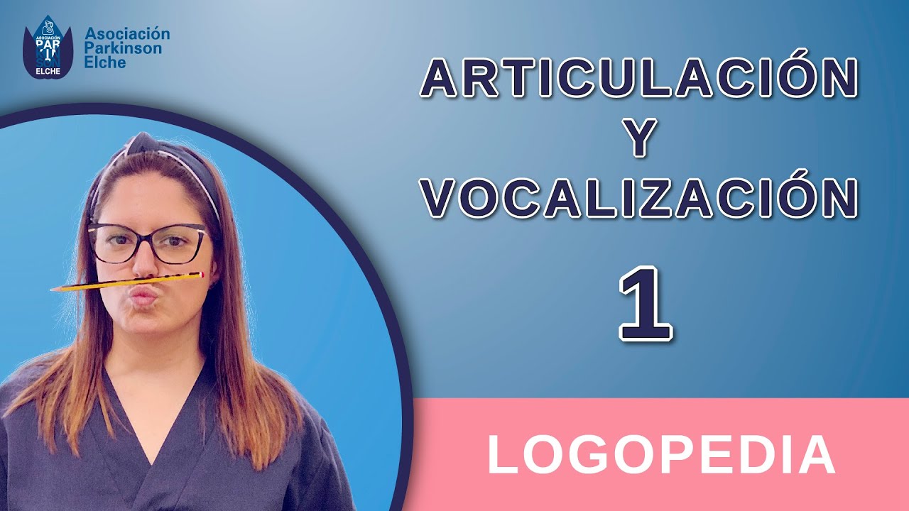 Articulación y Vocalización - Parte 1