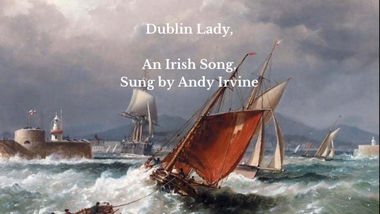Dublin Lady ~ Irish Folksong by Andy Irvine