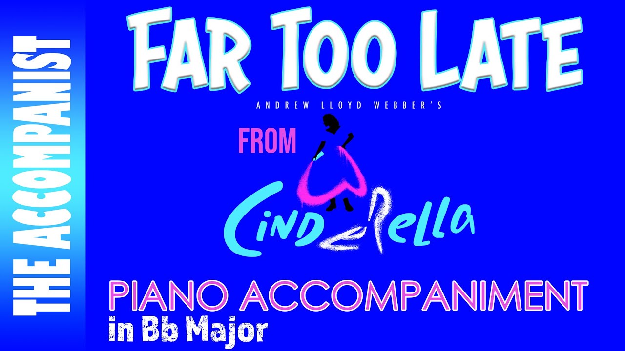 Far Too Late (Cinderella) | Piano Accompaniment [Karaoke Lyrics in CC]
