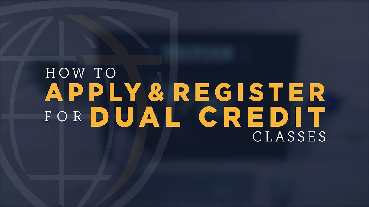 How to Apply and Register for Dual Credit Classes