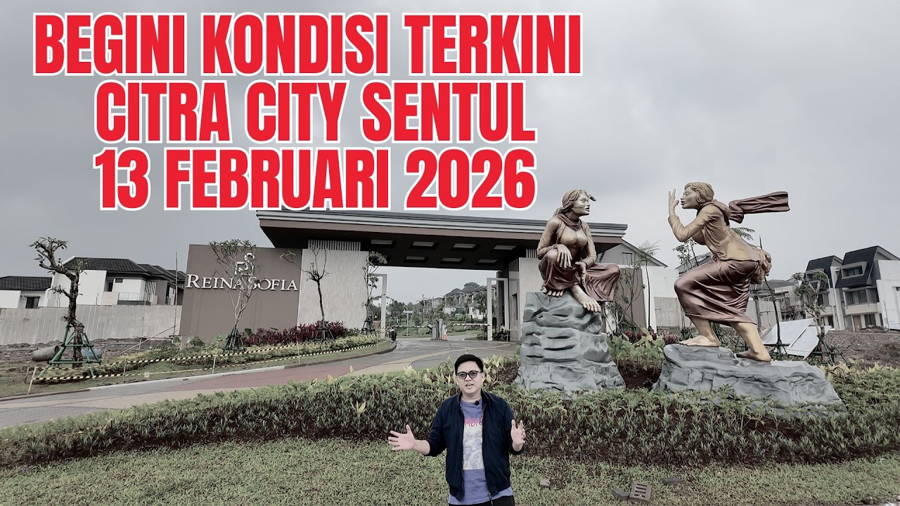 UPDATE PROGRES PERUMAHAN CITRA CITY SENTUL 13 FEBRUARI 2026 !! #citracitysentul #progrespembangunan