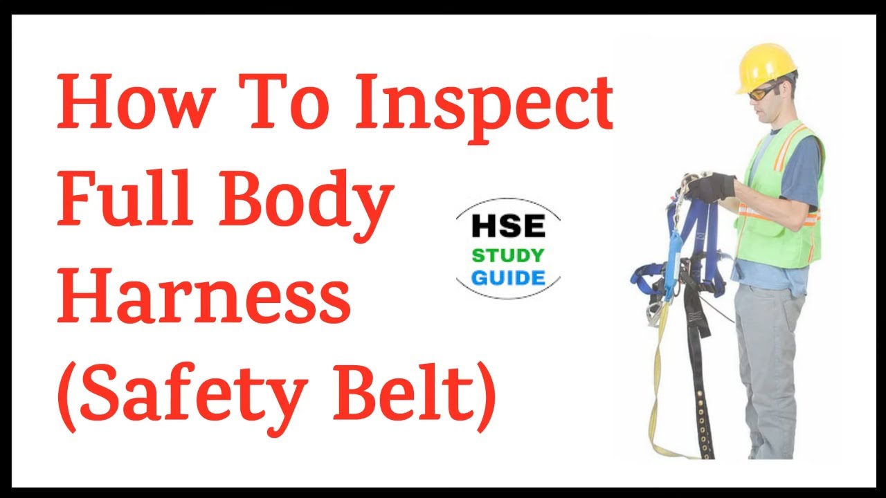 How To Inspect Full Body Harness/Safety Belt | Inspection of Safety Harness | HSE STUDY GUIDE