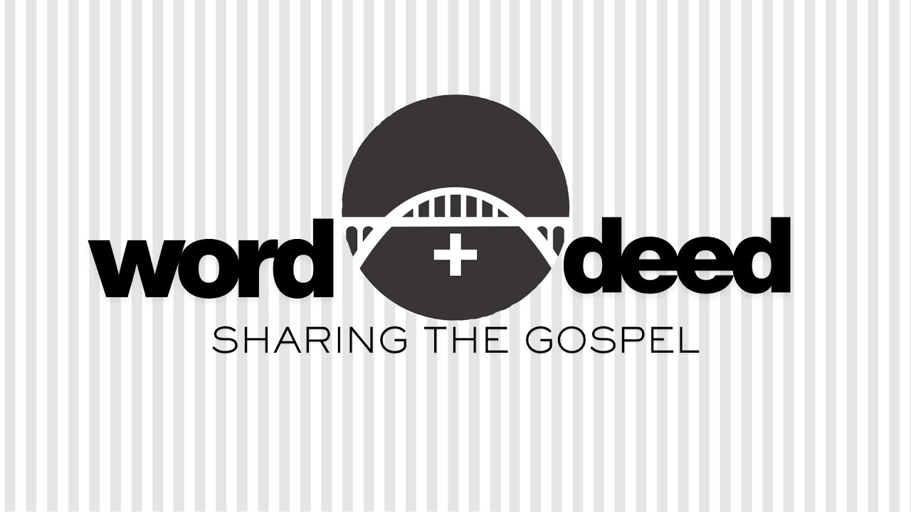 The Gospel in Word and Deed| Week 2| Walt Tanner