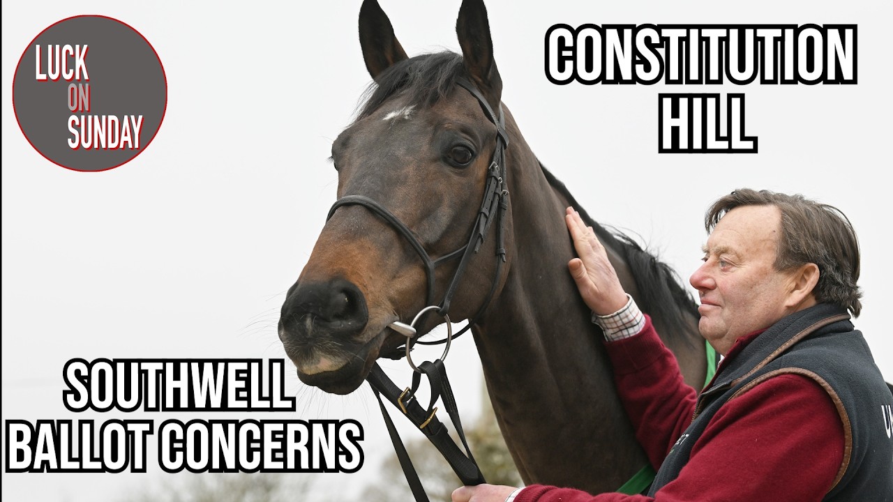 Nicky Henderson: Constitution Hill Southwell ballot concern | Luck On Sunday | Racing TV