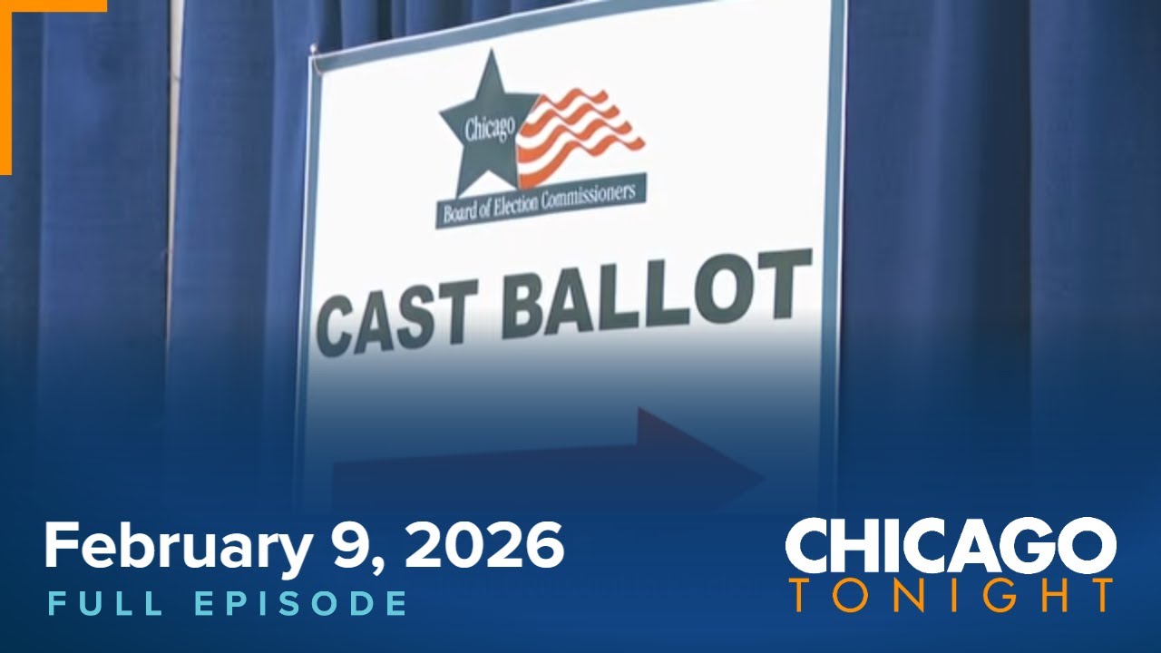 February 9, 2026 Full Episode – Chicago Tonight