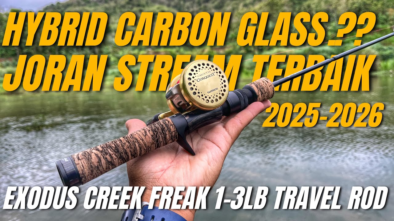 BAHAN HYBRID CARBON GLASS😱⁉️JORAN STREAM ROD TERBAIK 2025 2026🔥‼️EXODUS CREEK FREAK 1-3LB TRAVEL ROD