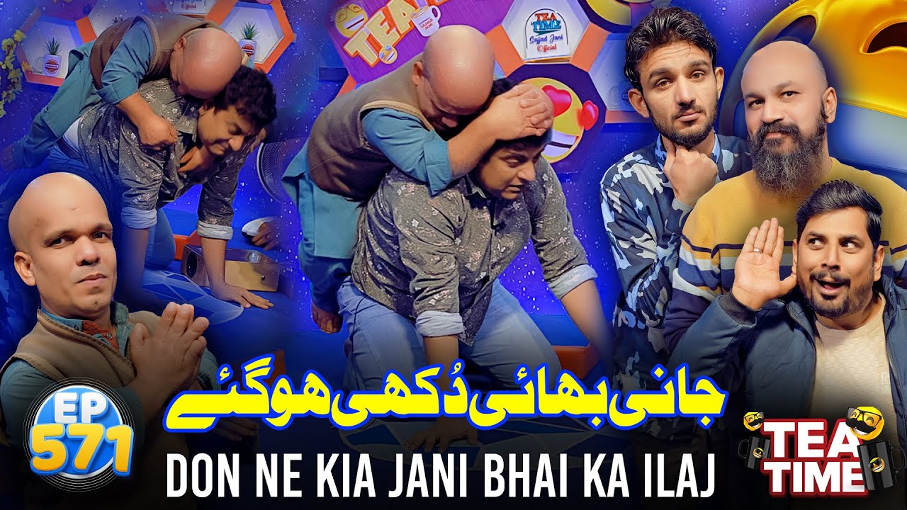 Jani Bhai Dukhi Hoo Gaay | Don Ne Kia Jani Bhai Ka Ilaj | Tea Time 571