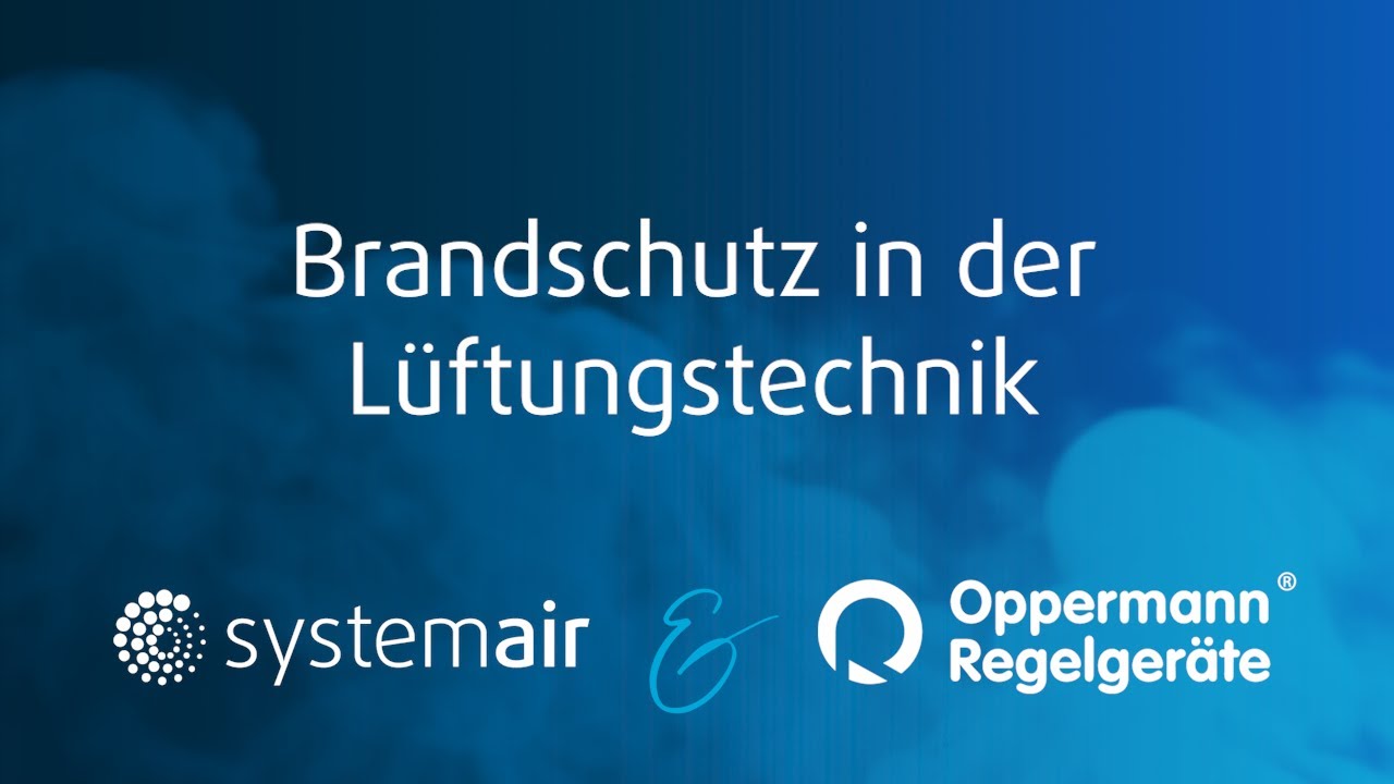 Brandschutz in der Lüftungstechnik - Lösungen von Systemair & Oppermann Regelgerät