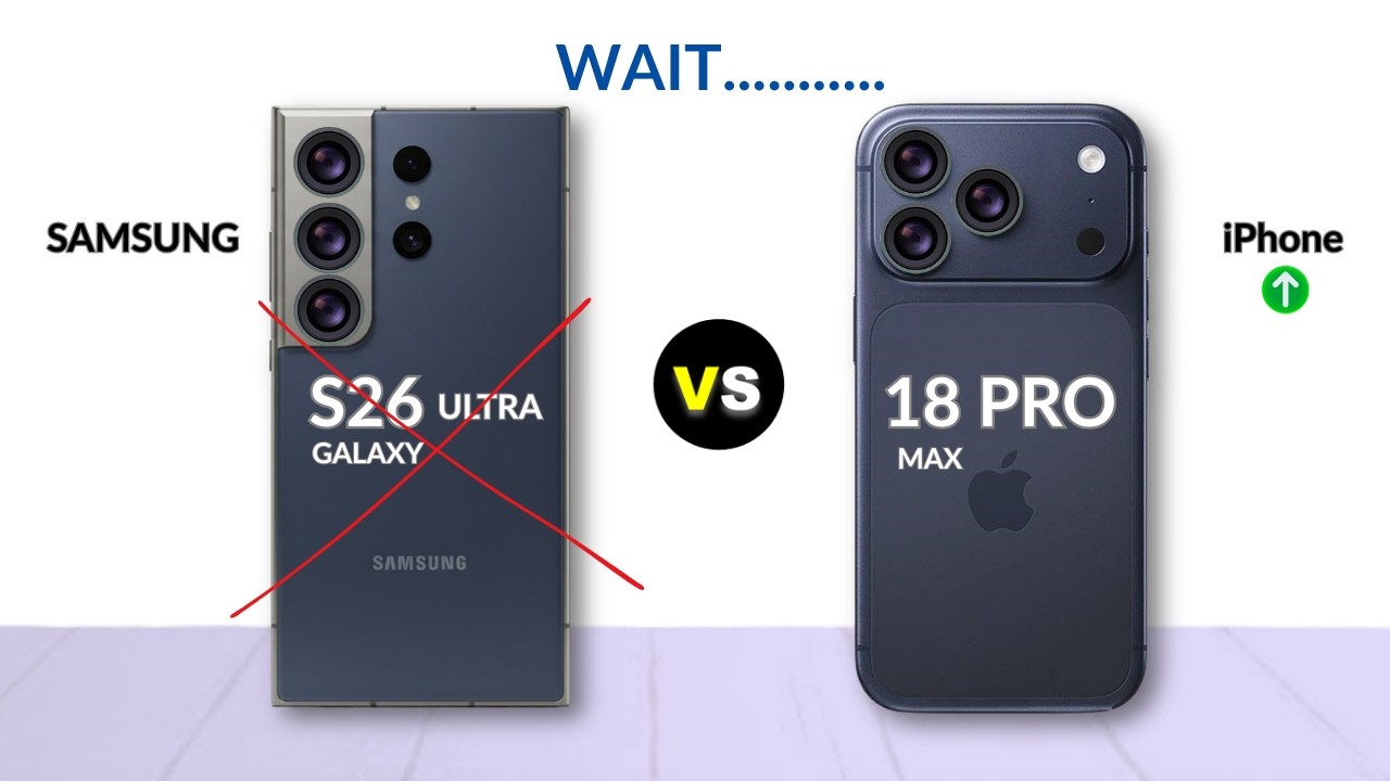 SAMSUNG Galaxy S26 Ultra vs iPhone 18 Pro Max – Rumors, Leaks & Camera Test 2026