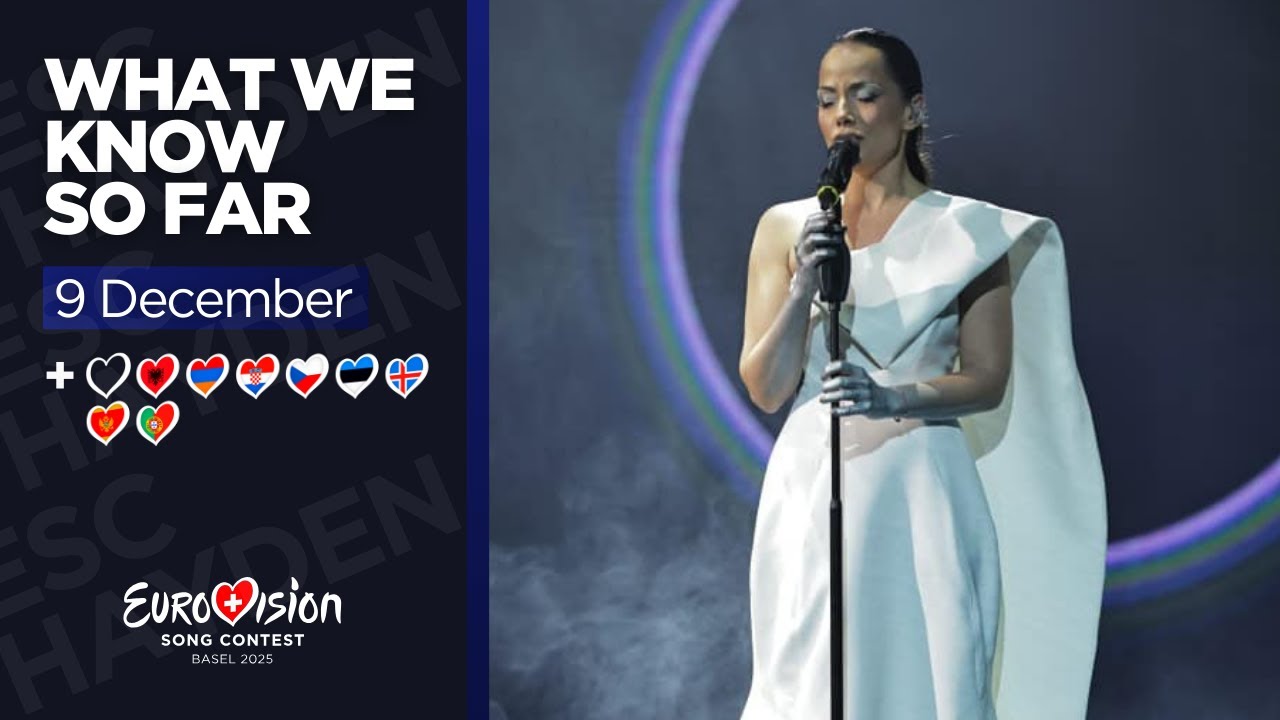 What We Know So Far - 9 December 2024 | Eurovision 2025