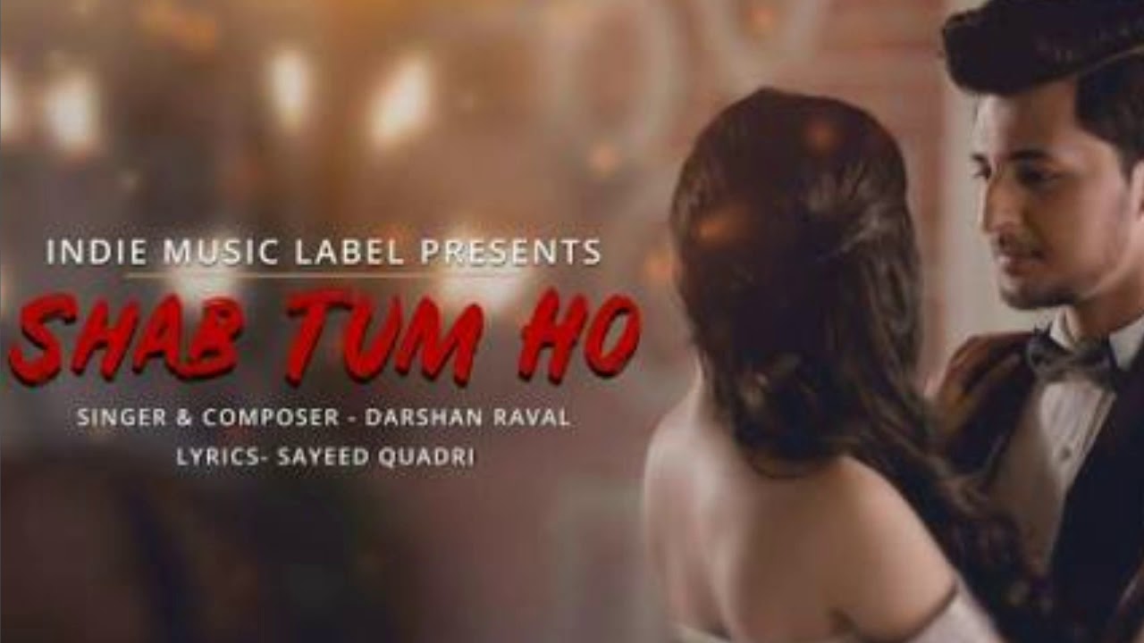 shab tum ho (hindi English) full lyrics darshan raval new song