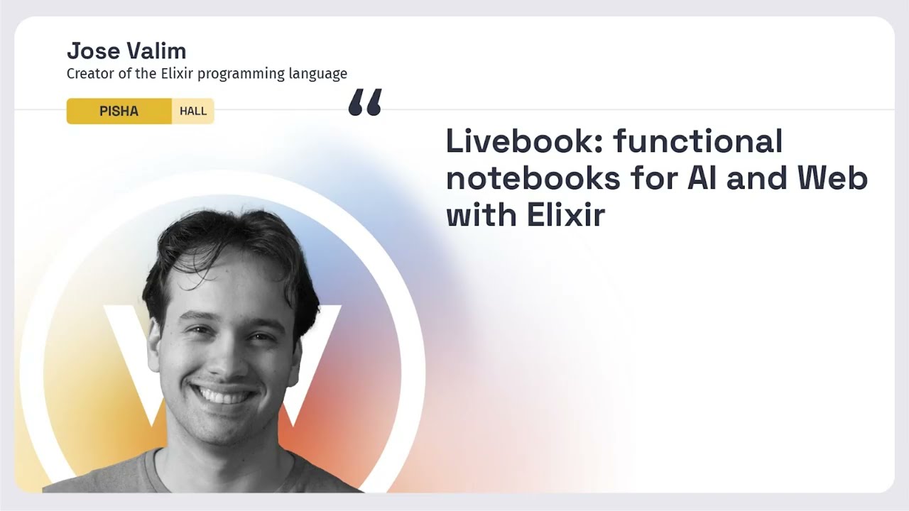 Lambda World 2024 - Livebook: functional notebooks for AI and Web with Elixir - José Valim