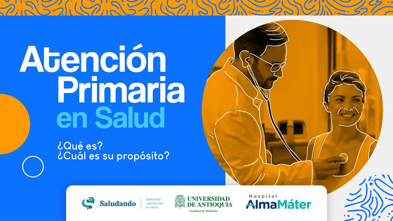 Atenci&oacute;n Primaria en Salud: &iquest;Qu&eacute; es? &iquest;Cu&aacute;l es su prop&oacute;sito? | Dr. Anderson Parra Hern&aacute;ndez