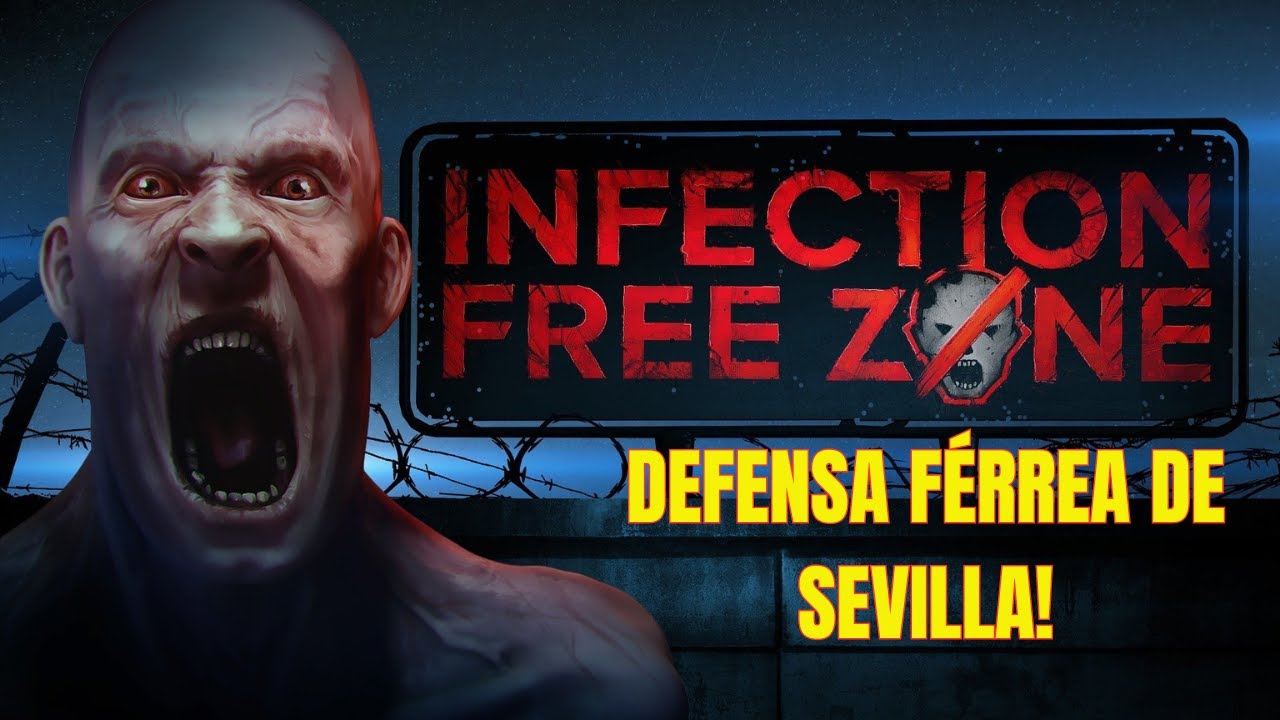 ☣️ APOCALIPSIS ZOMBIE EN SEVILLA☣️🧟 INFECTION FREE ZONE  EP-2🧟