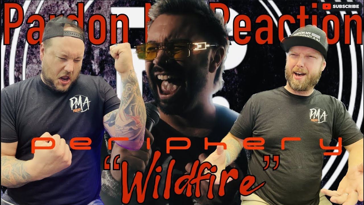 PERIPHERY: Wildfire - REACTION