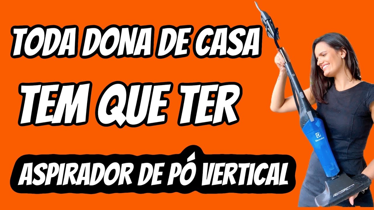 ASPIRADOR DE P&Oacute; VERTICAL - COMO LIMPAR
