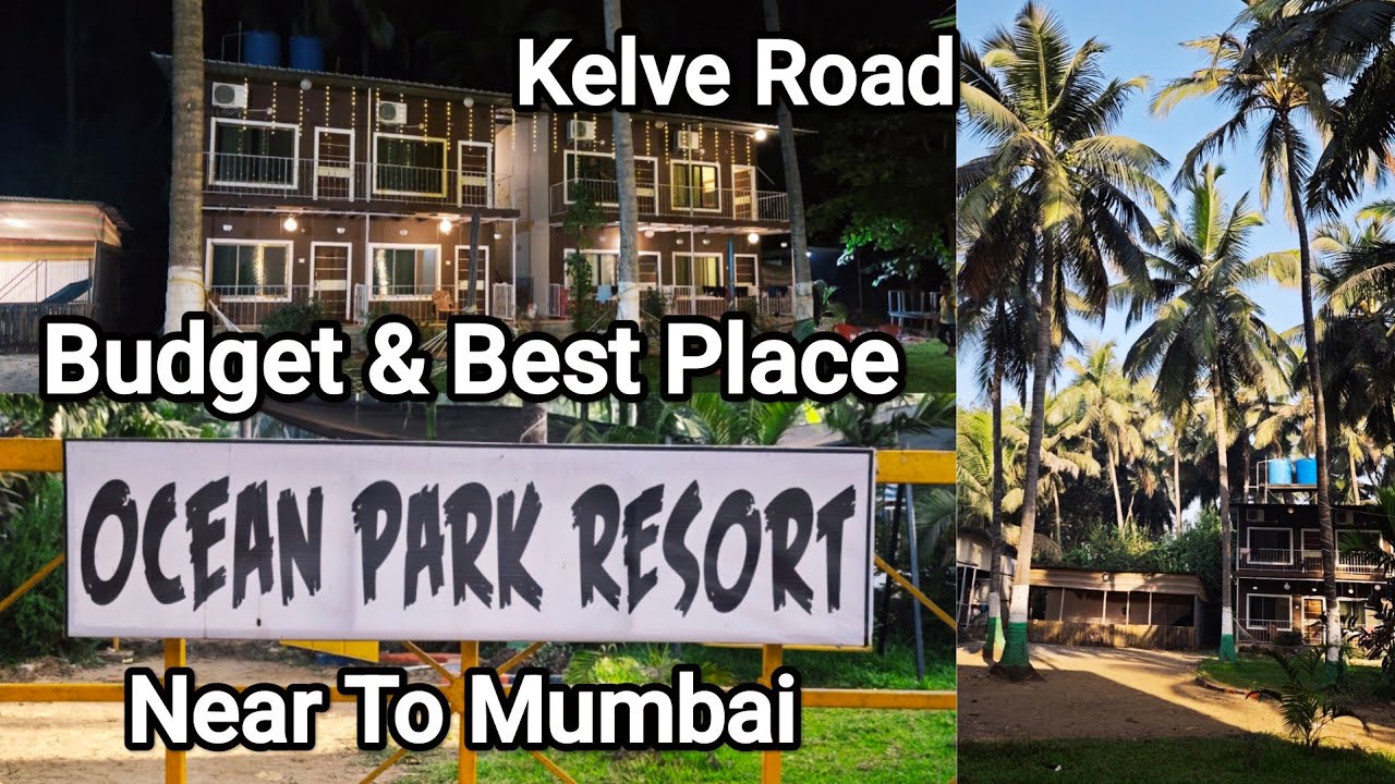 Ocean Park Resort | Budget friendly & best place to visit near by Mumbai | Kelve Road - Palghar