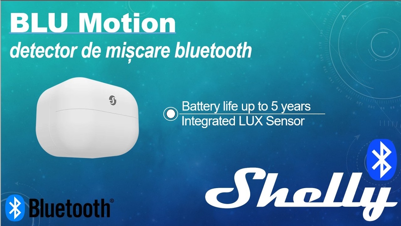 🌐  Shelly BLU Motion - Detector de mişcare bluetooth. Scenarii. #shelly