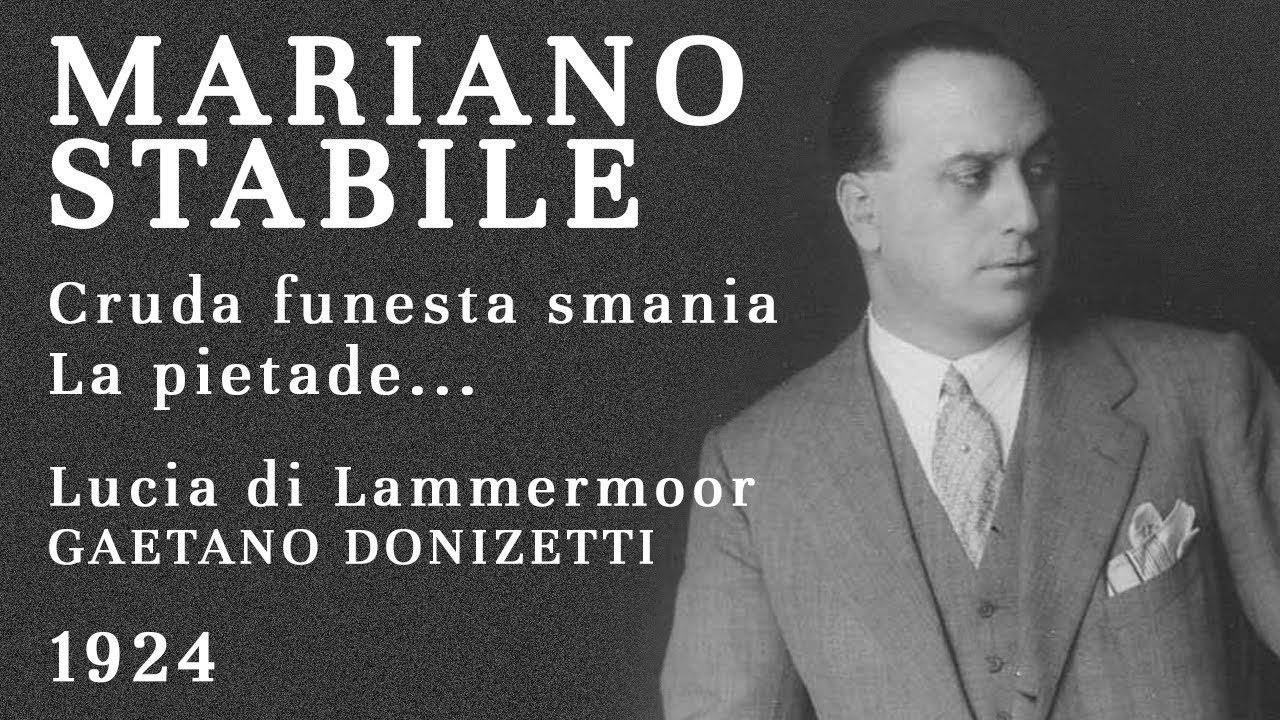 Mariano Stabile - Cruda funesta smania... La pietade [Lucia di Lammermoor] - 1924