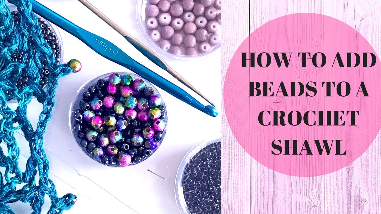 How to add beads to a crochet shawl - crochet quick tip