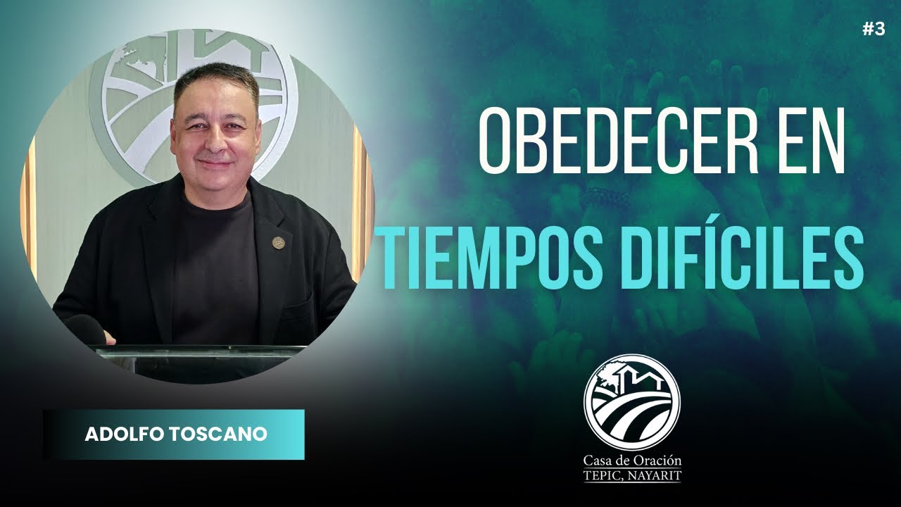 3 | Adolfo Toscano | Obedecer en tiempos difíciles | 18/01/2026