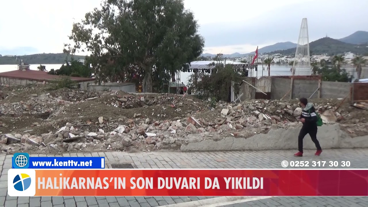 HALİKARNAS’IN SON DUVARI DA YIKILDI