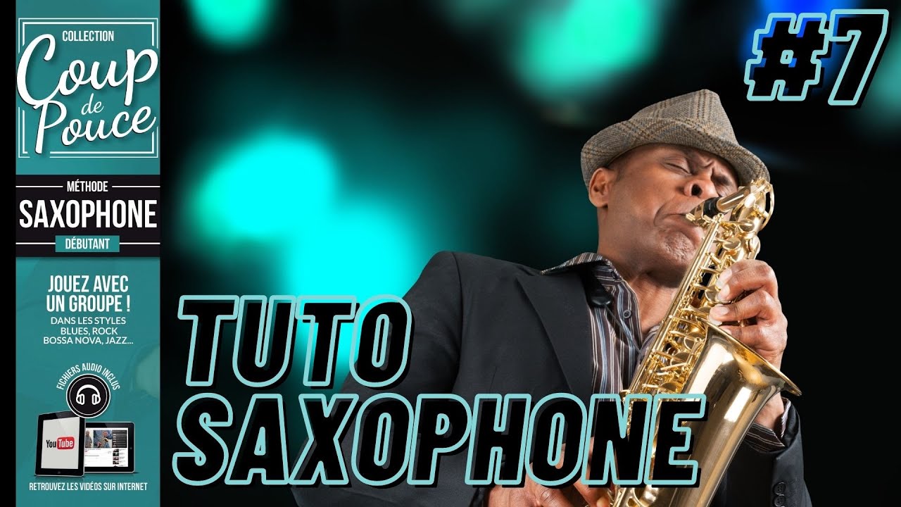 APPRENDRE À JOUER DU SAXOPHONE #7
