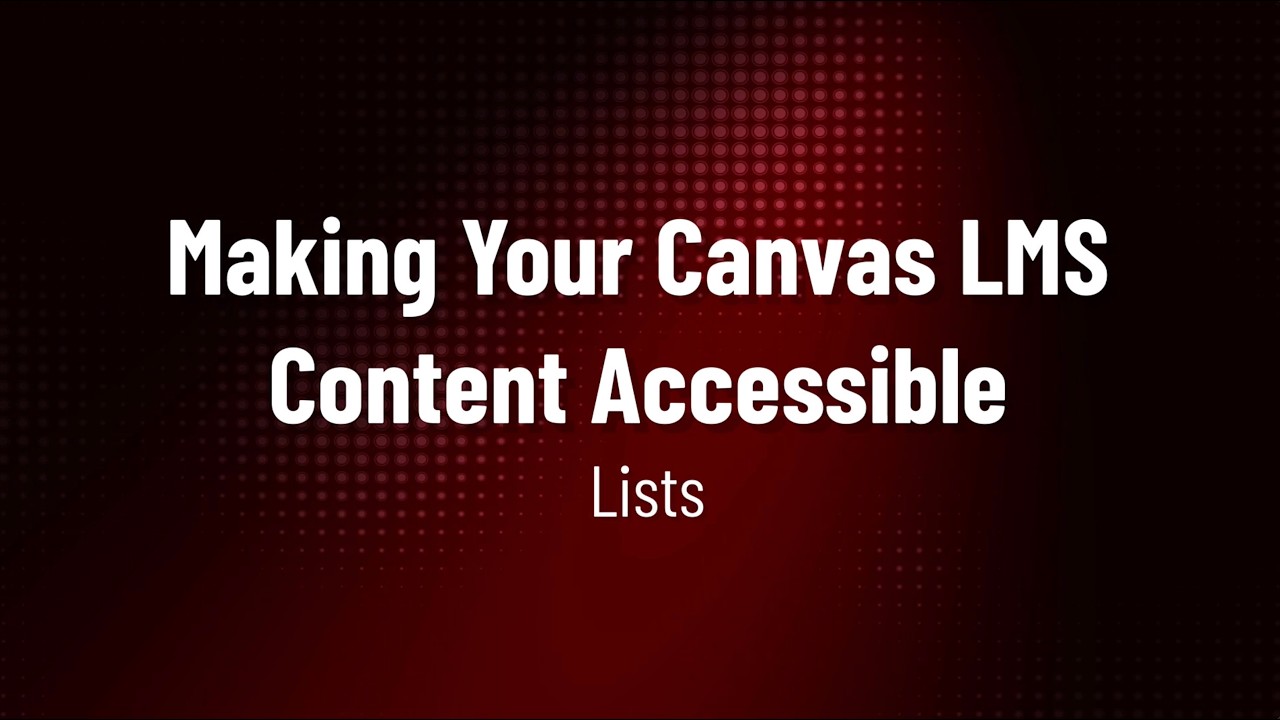 Making Your Canvas Content Accessible - Lists