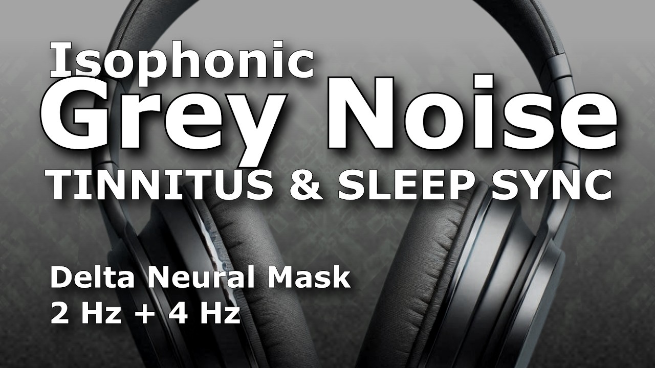 Relieve Tinnitus & Sleep Deep: Isophonic Grey Noise + 2Hz & 4Hz Delta Sync