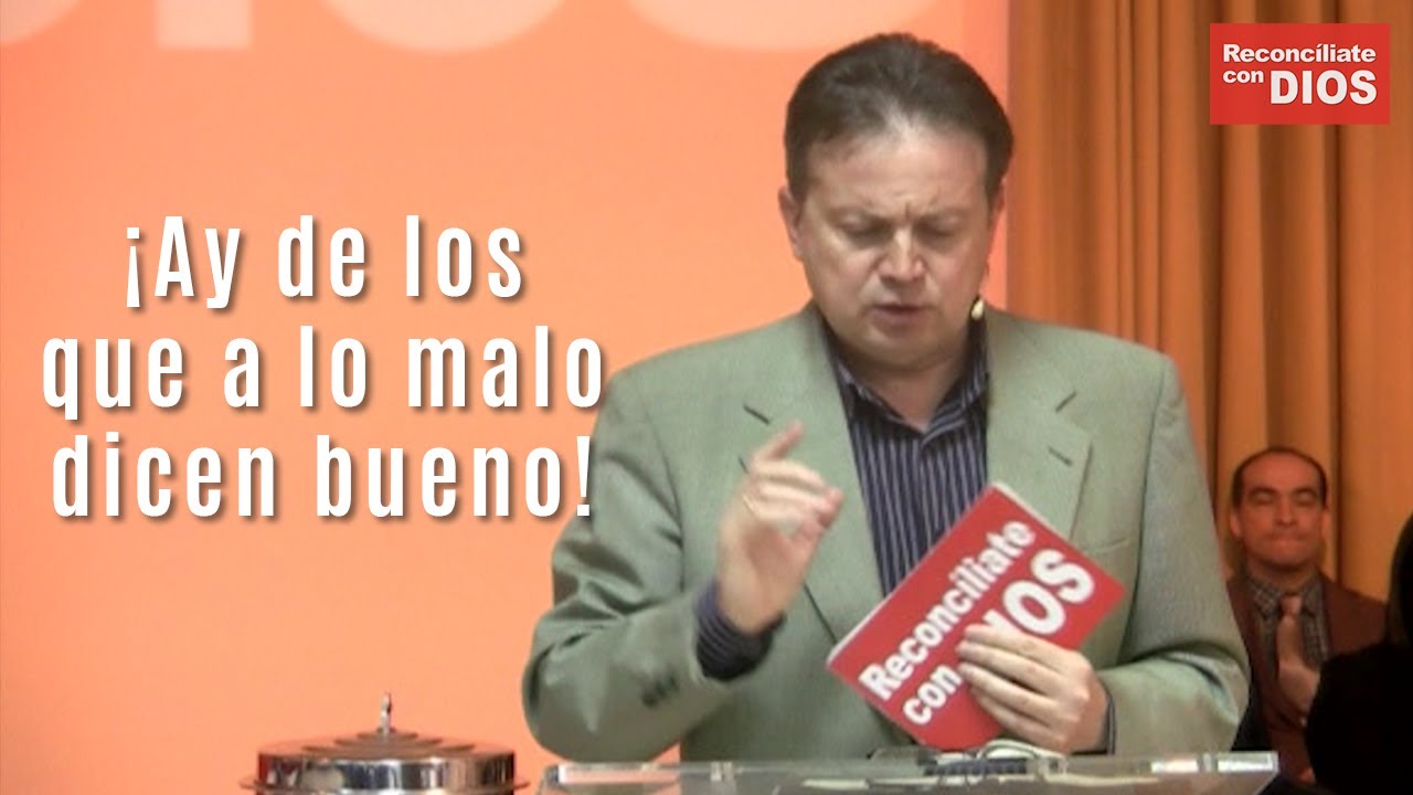 ¡Ay de los que a lo malo dicen bueno! | Pastor Pablo Vázquez (2012)