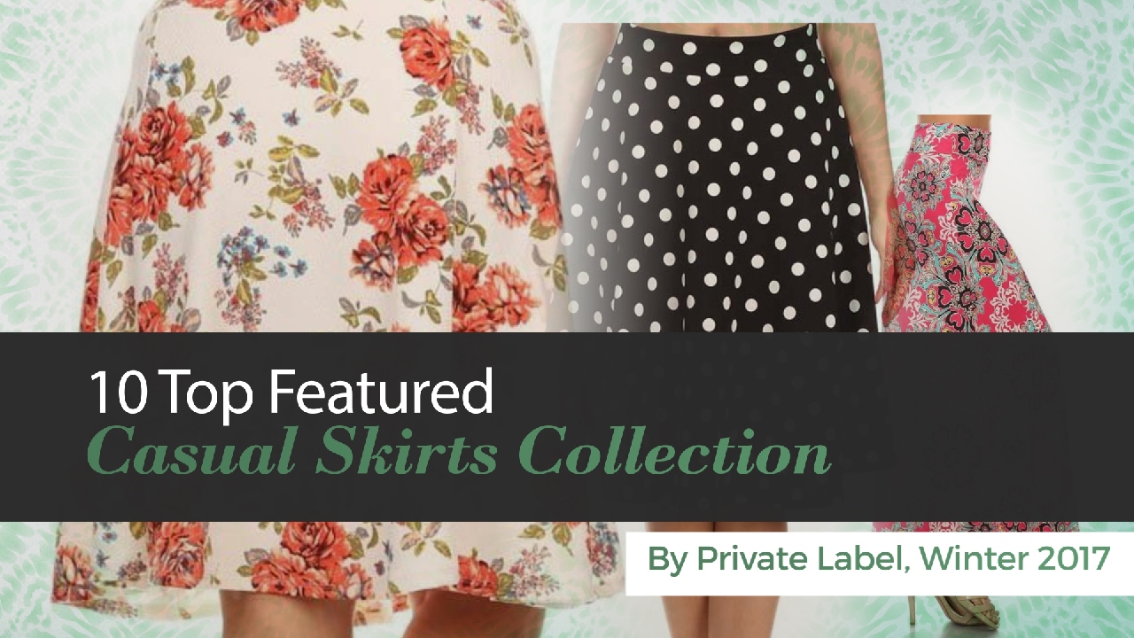 10 Top Featured Casual Skirts Collection By Private Label, Winter 2017