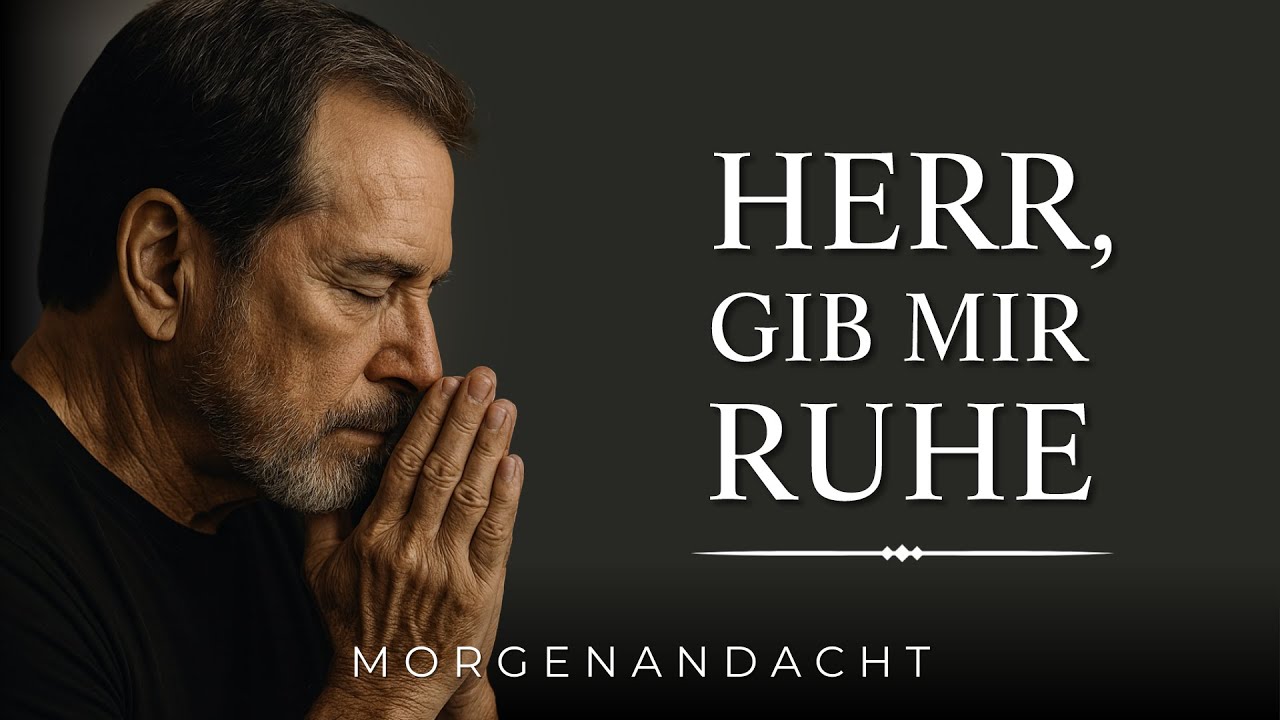 Herr, ich gebe dir meine Müdigkeit hin | Morgenandacht | Morgengebet