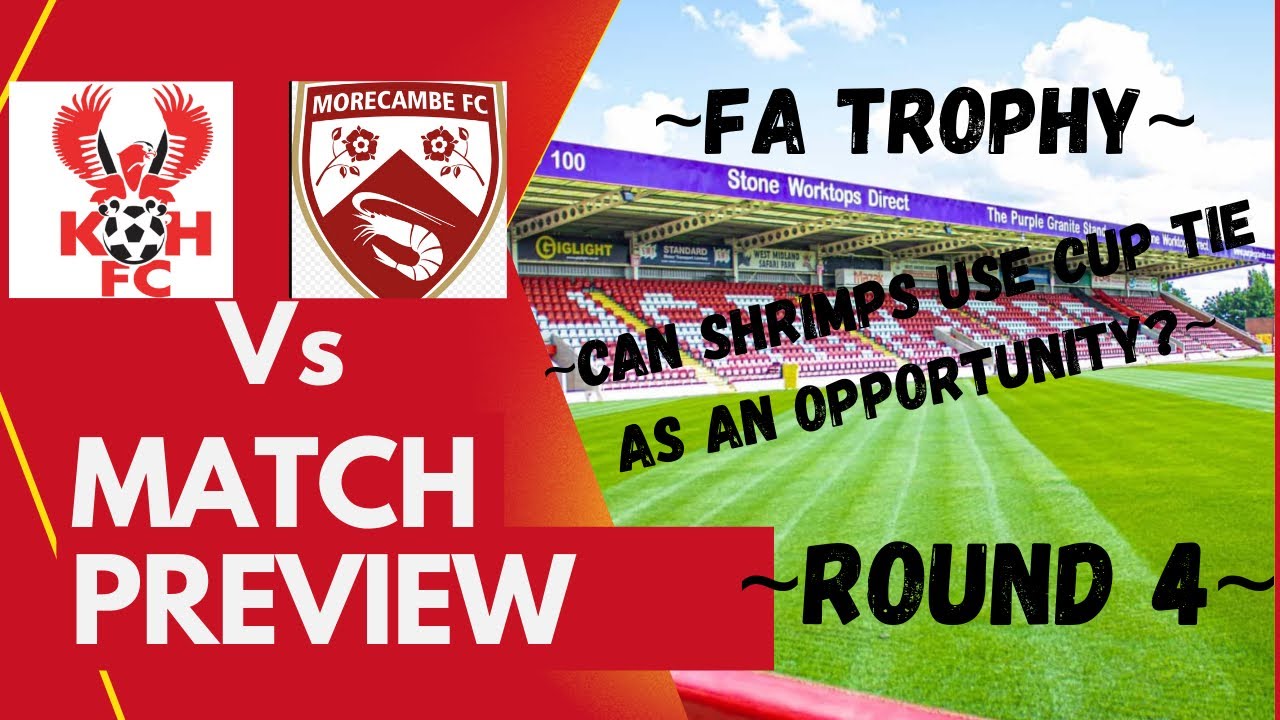 HARRIERS VS SHRIMPS | FA trophy round 4 preview | Potential bannana skin? #morecambefc #fatrophy  