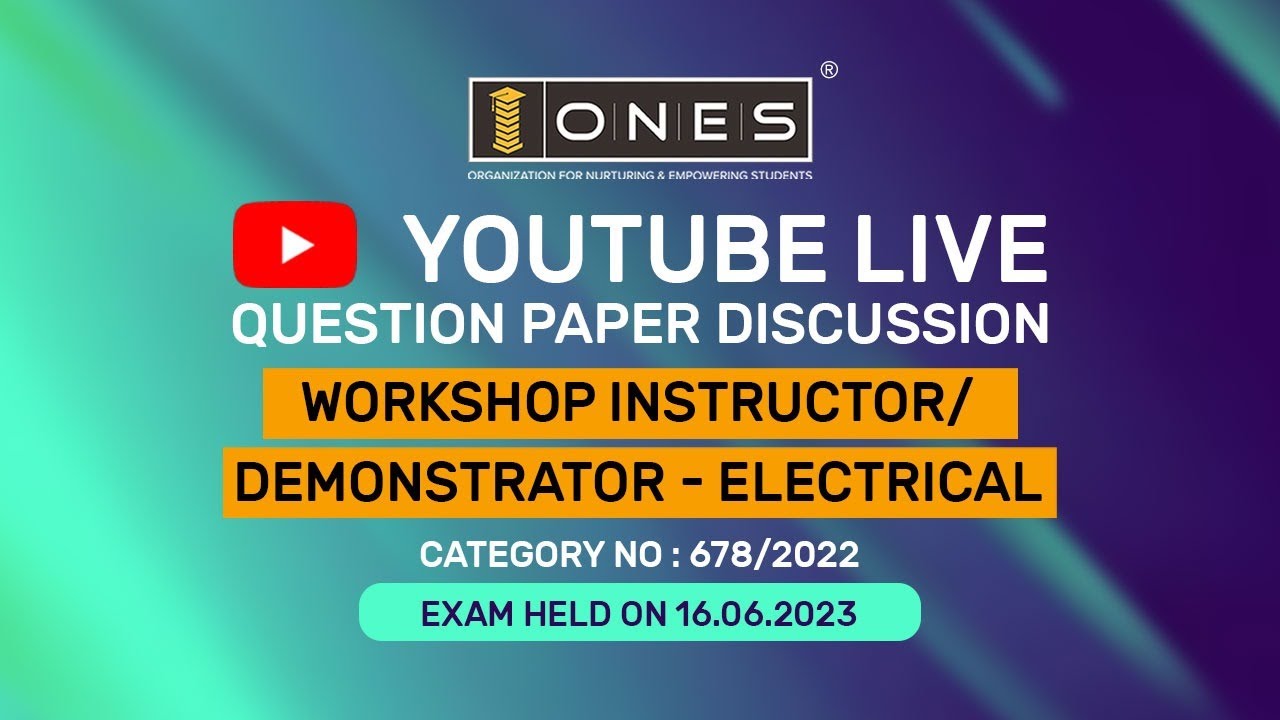 YOUTUBE LIVE QUESTION PAPER DISCUSSION  - WORKSHOP INSTRUCTOR (ELECTRICAL) 678/2022 - PART 2