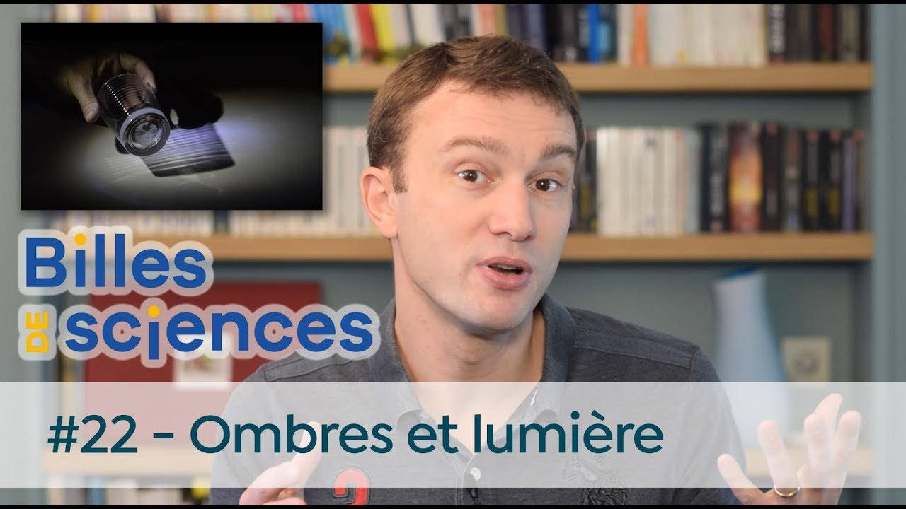 Billes de Sciences #22 : David Louapre - Ombres et lumière