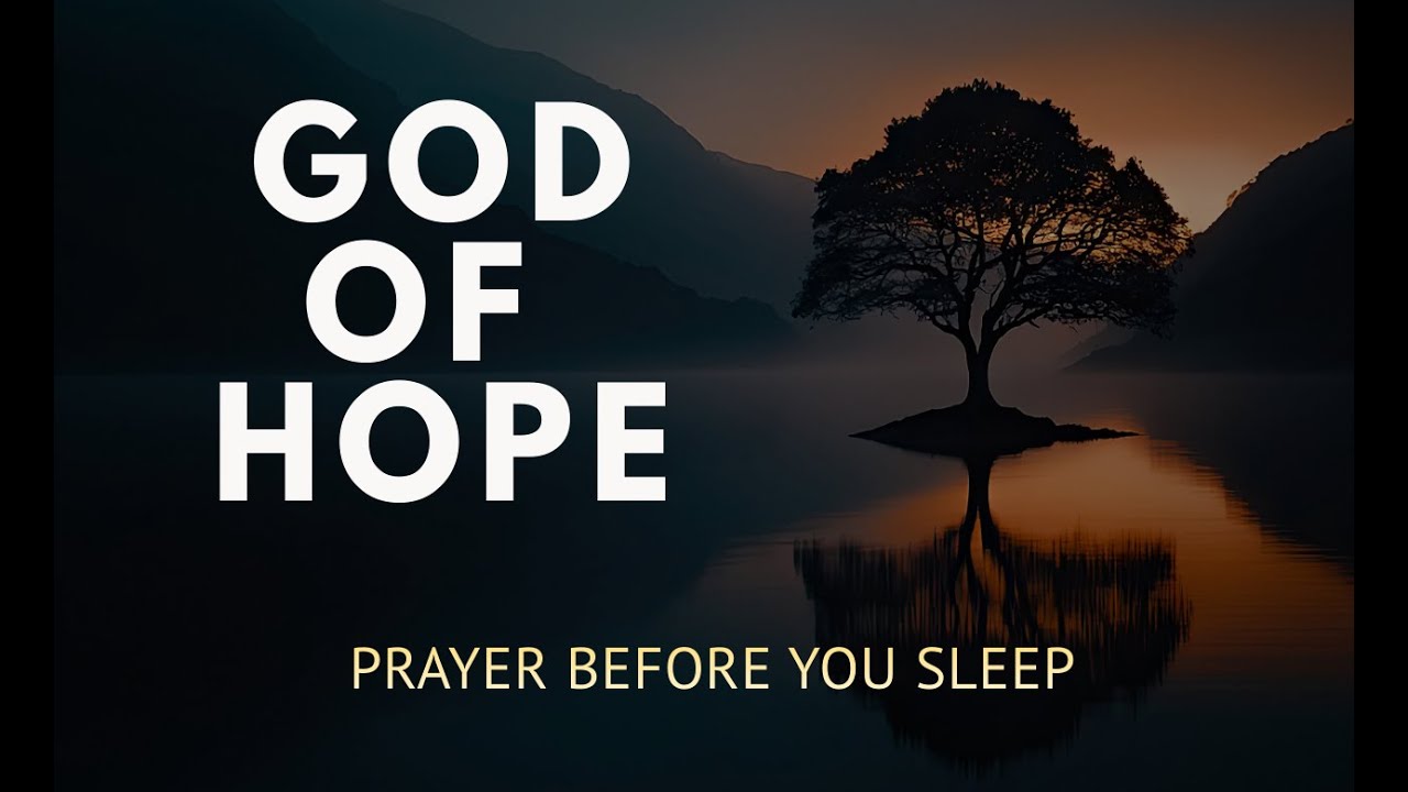 Sleep in the God of Hope | Peaceful Night Prayer for Rest (Romans 15:13)