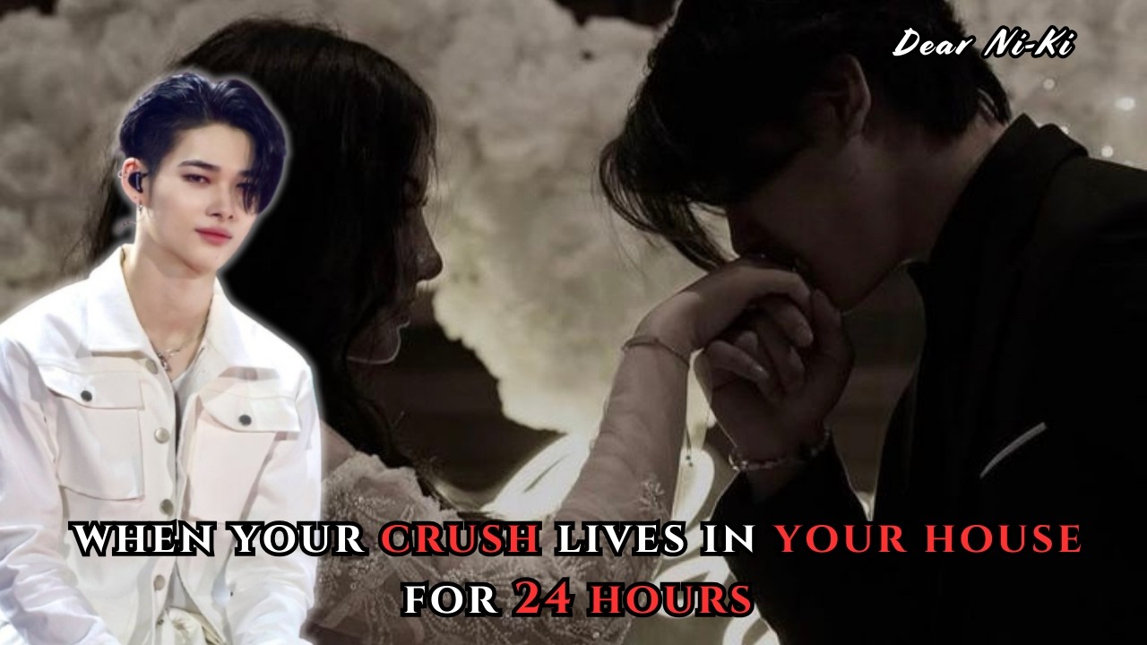 when your crush lives in your house for 24 hours | Ni-Ki FF Oneshot