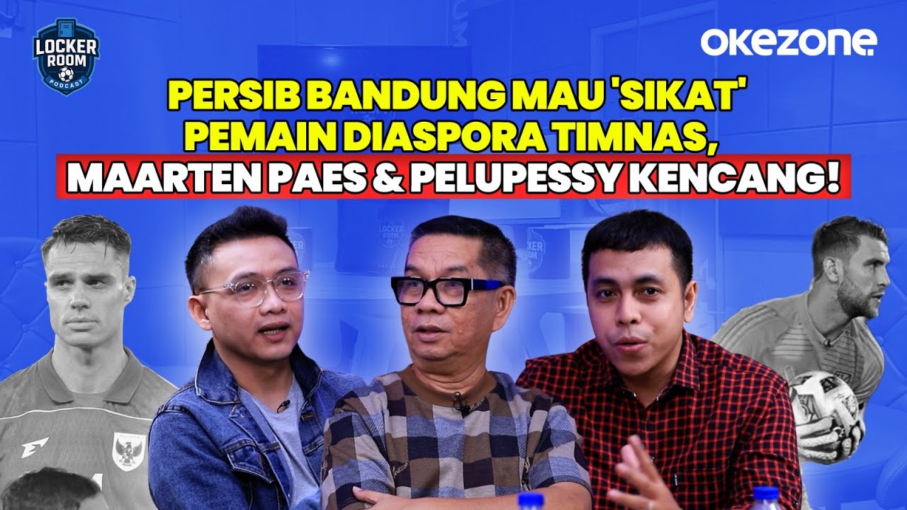Persib Bandung Mau 'Sikat' Pemain Diaspora Timnas, Maarten Paes & Pelupessy Kencang! | Locker Room