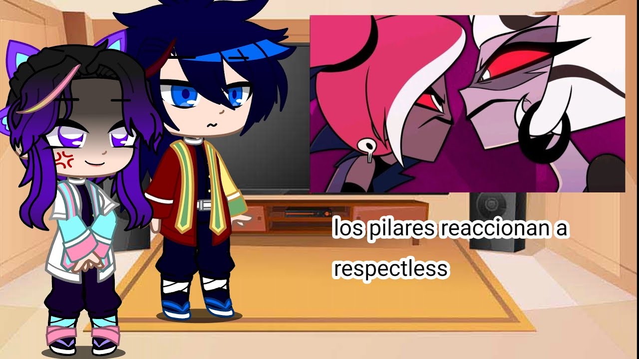 los pilares reaccionan a Respectless🌸 hazbin hotel