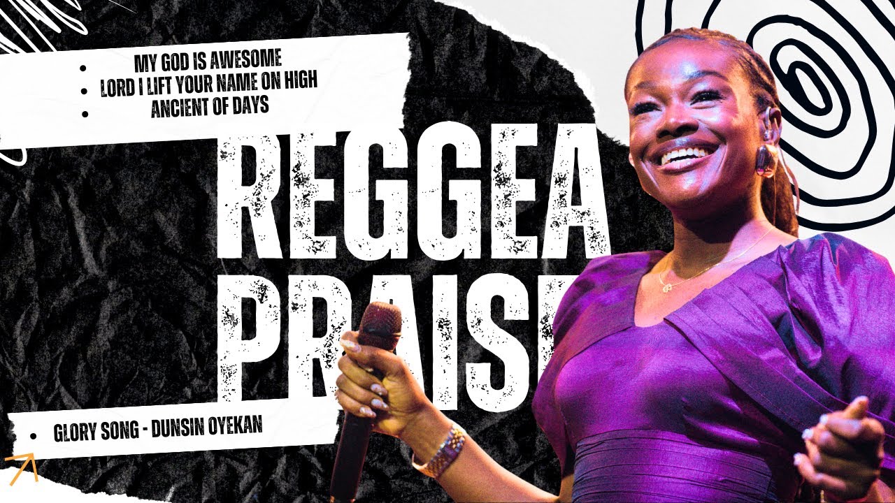 REGGEA  RIDDIM PRAISE/ THE GLORY SONG ( DUNSIN OYEKAN) - YEKA ONKA
