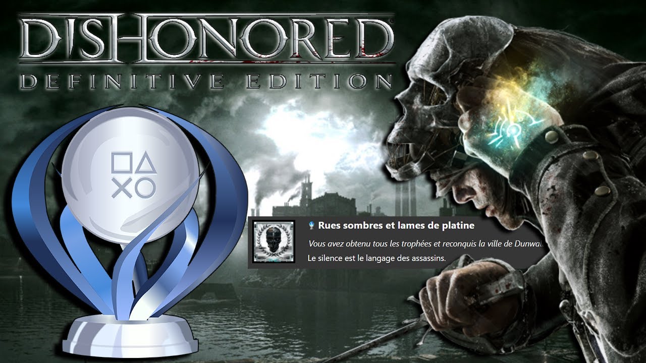 Je m'infiltre jusqu'au platine de Dishonored 1 ! (Ascension Platine)